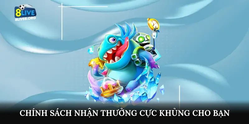 Chính sách nhận thưởng cực khủng cho bạn