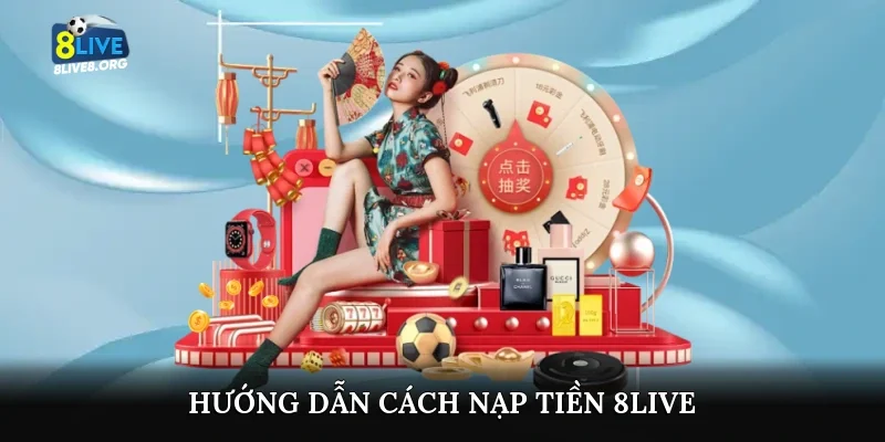 Hướng dẫn cách nạp tiền 8live