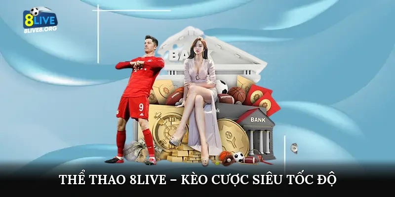 Thể thao 8live – Kèo cược siêu tốc độ